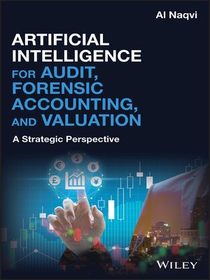 cover image of Artificial Intelligence for Audit, Forensic Accounting, and Valuation